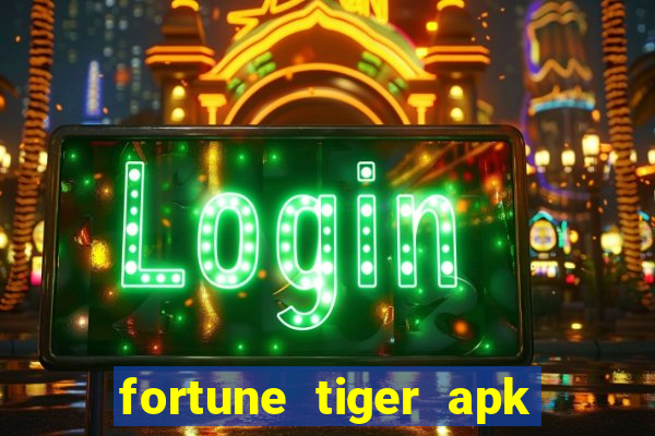 fortune tiger apk dinheiro infinito